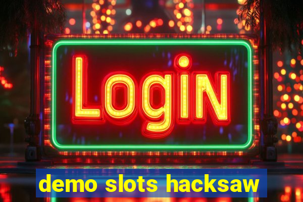 demo slots hacksaw